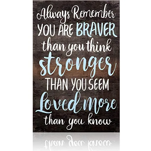 Inspirational Sign Always Remember You are Braver Than, Black
